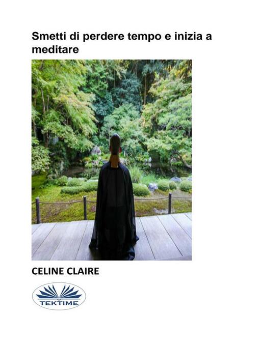 Title details for Smetti Di Perdere Tempo E Inizia a Meditare by Celine Claire - Wait list